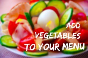 add vegetables to your menu