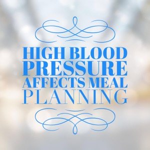 High Blood Pressure Affects Meal Planning