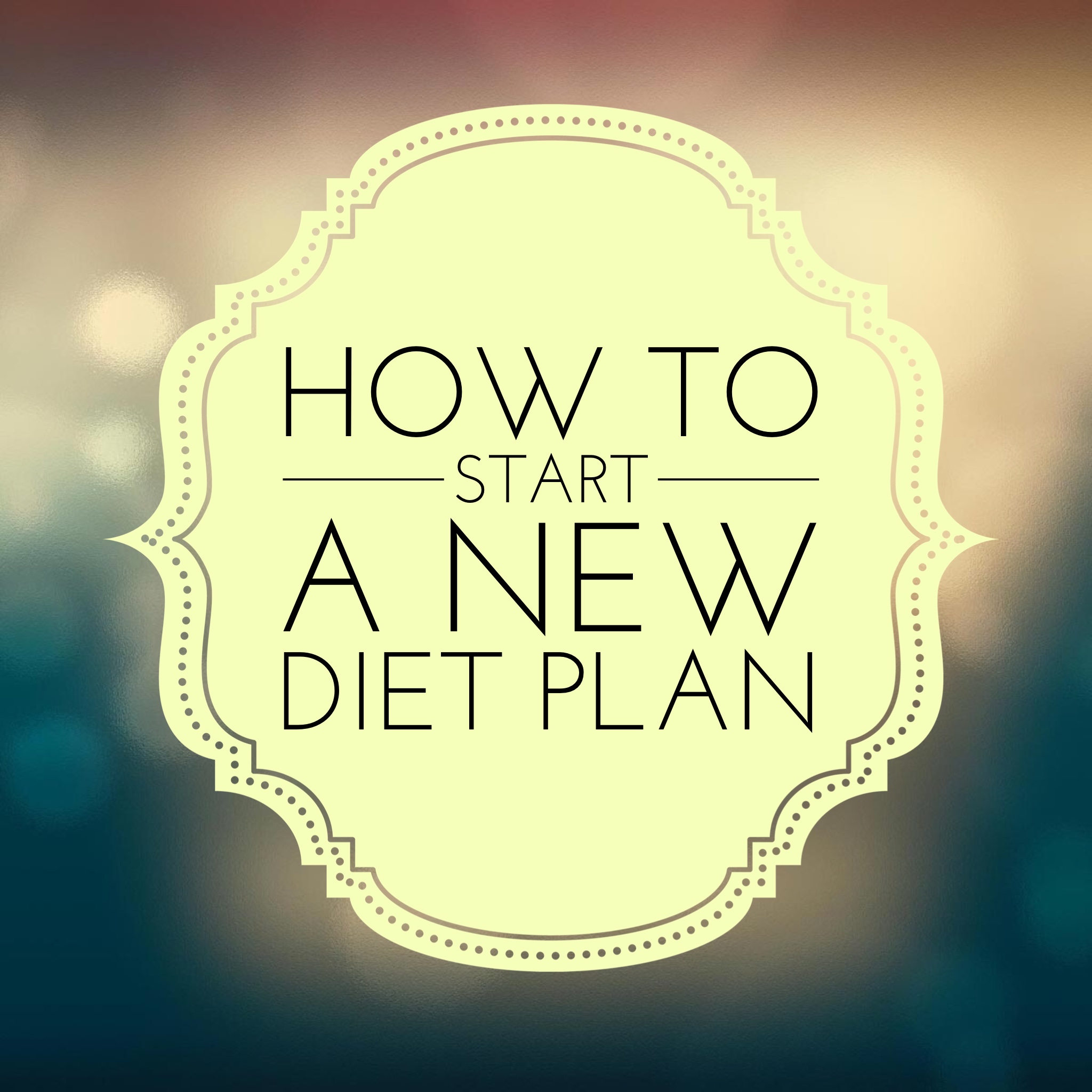 start a new diet plan Healthy Diet Menus For You